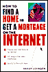 How to Find a Home and Get a Mortgage on the Internet