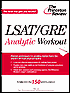 The LSAT GRE Analytic Workout (Princeton Review Series)