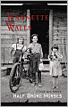 Half Broke Horses: A True-Life Novel