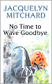No Time to Wave Goodbye