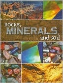 Rocks, Minerals, and Soil