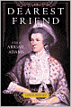 Dearest Friend: A Life of Abigail Adams