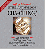 The Little Platinum Book of Cha-Ching: 32.5 Strategies to Ring Your Own (Cash) Register in Business and Personal Success