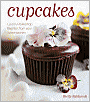 Cupcakes: Luscious Bakeshop Favorites From Your Home Kitchen