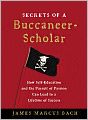 Secrets of a Buccaneer-Scholar: How Self-Education and the Pursuit of Passion Can Lead to a Lifetime of Success