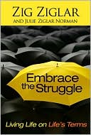 Embrace the Struggle: Living Life on Life's Terms