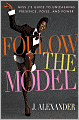 Follow the Model: Miss J's Guide to Unleashing Presence, Poise, and Power