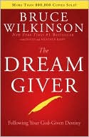 Dream Giver: Following Your God-Given Destiny