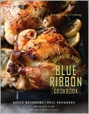 Bromberg Bros. Blue Ribbon Cookbook: Better Home Cooking