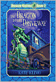 The Dragon in the Driveway (Dragon Keepers Series #2)