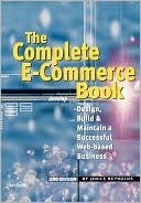 The Complete E-Commerce Book: Design, Build, and Maintain a Successful Web-based Business