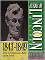 Abraham Lincoln: A Life 1843-1849: A Win in Congress and a Battle Against Slavery
