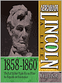 Abraham Lincoln: A Life 1858-1860: The 'Rail Splitter' Fights For and Wins the Republican Nomination