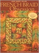 French Braid Obsession: New Ideas for the Imaginative Quilter