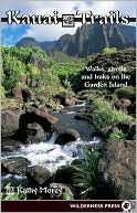 Kaua'i Trails: Walks, Strolls, and Treks on the Garden Island