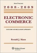 Electronic Commerce, 2008-2009 Statutory And Regulatory Supplement