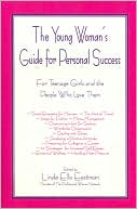 The Young Womans Guide for Personal Success: For Teenage Girls and the People Who Love Them