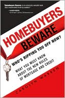 Homebuyers Beware: Who's Ripping You Off Now?: What You Must Know About the New Rules of Mortgage and Credit