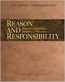 Reason and Responsibility: Readings in Some Basic Problems of Philosophy