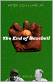 The End of Baseball: A Novel