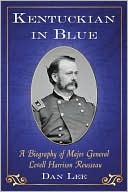 Kentuckian in Blue: A Biography of Major General Lovell Harrison Rousseau