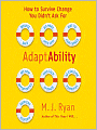 AdaptAbility: How to Survive Change You Didn't Ask For