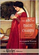 The ABC of Magic Charms: A Revised and Expanded Edition