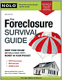 The Foreclosure Survival Guide: Keep Your House or Walk Away With Money in Your Pocket