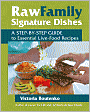 Raw Family Signature Dishes: A Step-by-Step Guide to Essential Live-Food Recipes