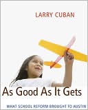 As Good As It Gets: What School Reform Brought to Austin