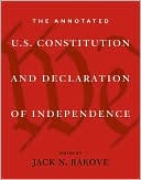 The Annotated U.S. Constitution and Declaration of Independence