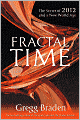 Fractal Time: The Secret of 2012 and a New World Age
