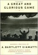 A Great and Glorious Game: Baseball Writings of A. Bartlett Giamatti