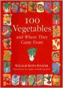 100 Vegetables and Where They Came From