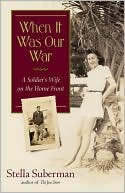 When It Was Our War: A Soldier's Wife on the Home Front