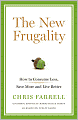 The New Frugality: How to Consume Less, Save More, and Live Better