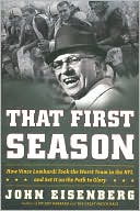 That First Season: How Vince Lombardi Took the Worst Team in the NFL and Set it on the Path to Glory