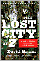 The Lost City of Z: A Tale of Deadly Obsession in the Amazon