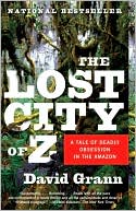 The Lost City of Z by David Grann: Book Cover