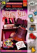 Madcap Mystery of the Missing Liberty Bell (Real Kids Real Places Series, Volume 28)