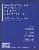 CMB Polarization Workshop: Theory and Foregrounds: CMBPol Mission Concept Study
