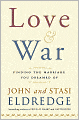 Love and War: Finding the Marriage You've Dreamed Of