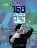 130 Projects to Get You into Filmmaking (Aspire Series)