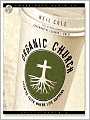 Organic Church: Growing Faith Where Life Happens