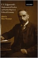 F. Y. Edgeworth's Mathematical Psychics and Further Papers on Political Economy