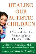 Healing Our Autistic Children: A Medical Plan for Restoring Your Child's Health