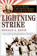 Lightning Strike: The Secret Mission to Kill Admiral Yamamoto and Avenge Pearl Harbor