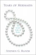 Tears of Mermaids: The Secret Story of Pearls