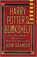 Harry Potter's Bookshelf: The Great Books Behind the Hogwarts Adventures