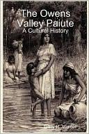 The Owens Valley Paiute - A Cultural History